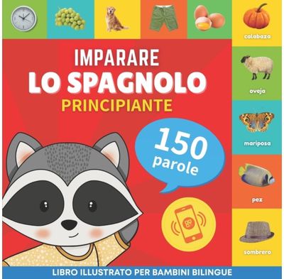 Imparare lo spagnolo Libro illustrato per