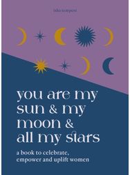 You are My Sun and My Moon and All My Stars