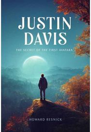 Justin Davis: The Secret of the First Avatara The Secret of the First Avatara
