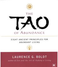 Tao of Abundance: Eight Ancient Principles for Living Abundantly in the 21st Century Principles for Living Abundantly in the 21st Century