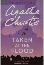 Taken at the Flood: A Hercule Poirot Mystery: The Official Authorized Edition A Hercule Poirot Mystery: The Official Authorized Edition