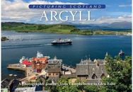 Argyll: Picturing Scotland A photographic journey from Campbeltown to Glen Etive