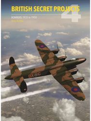 British Secret Projects 4 Bombers 1935-1950