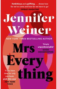 Mrs Everything If you have time for only one book this summer, pick this one' New York Times