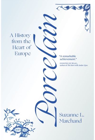 Porcelain A History from the