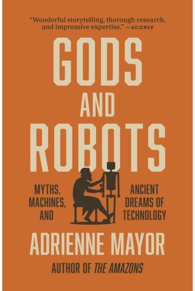 Gods and Robots Myths, Machines, and