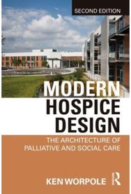 Modern Hospice Design: The Architecture of Palliative and Social Care The Architecture of Palliative and Social Care