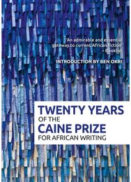 Twenty Years of the Caine Prize for African Writing