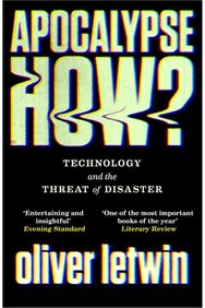 Apocalypse How?: Technology and the Threat of Disaster Technology and the Threat of Disaster