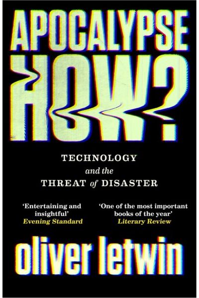 Apocalypse How? Technology and the