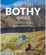 Scottish Bothy Walks: Scotland's 28 best bothy adventures Scotland's 28 best bothy adventures