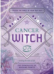Cancer Witch: Unlock the Magic of Your Sun Sign Unlock the Magic of Your Sun Sign