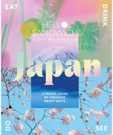 Hello Sandwich Japan A Travel Guide by