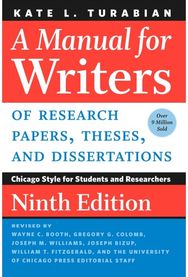 Manual for Writers of Research Papers, Theses, and Dissertations, Ninth Edition: Chicago Style for Students and Researchers Students and Researchers