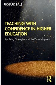 Teaching with Confidence in Higher Education: Applying Strategies from the Performing Arts from the Performing Arts