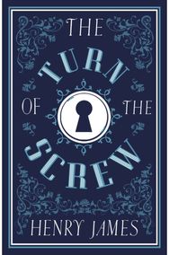 Turn of the Screw: Annotated Edition (Alma Classics Evergreens)