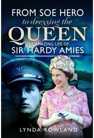 From SOE Hero to Dressing the Queen: The Amazing Life of Sir Hardy Amies The Amazing Life of Sir Hardy Amies