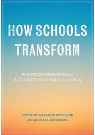How Schools Transform: Practices, Research and Actions that Change Schools Practices, Research and Actions that Change Schools