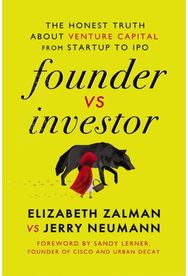 Founder vs Investor: The Honest Truth About Venture Capital from Startup to IPO The Honest Truth About Venture Capital from Startup to IPO