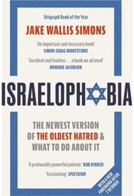 Israelophobia: The Newest Version of the Oldest Hatred and What To Do About It The Newest Version of the Oldest Hatred and What To Do About It