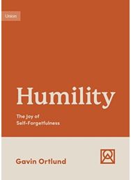 Humility: The Joy of Self-Forgetfulness The Joy of Self-Forgetfulness