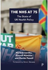 NHS at 75: The State of UK Health Policy The State of UK Health Policy