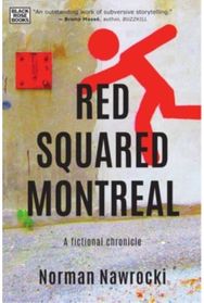Red Squared Montreal: A Fictional Chronicle A Fictional Chronicle