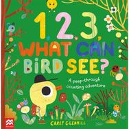 1, 2, 3, What Can Bird See?: A peep-through counting adventure A peep-through counting adventure