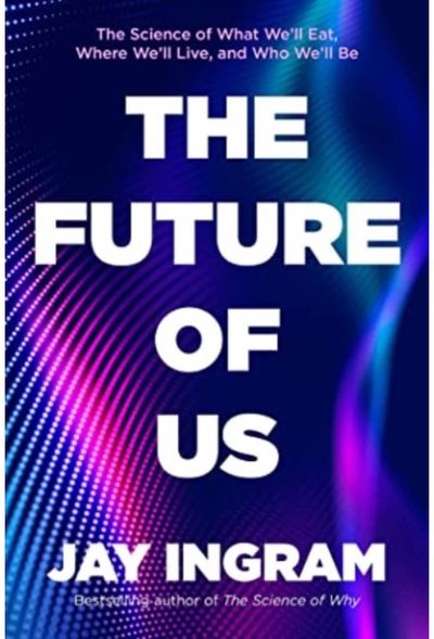 Future of Us The Science of What