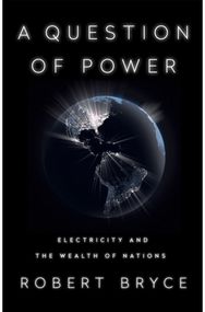 A Question of Power: Electricity and the Wealth of Nations Electricity and the Wealth of Nations