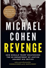 Revenge: How Donald Trump Weaponized the US Department of Justice Against His Critics Weaponized the US Department of Justice Against His Critics