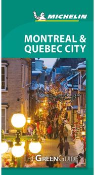 Montreal & Quebec City - Michelin Green Guide: The Green Guide The Green Guide