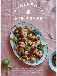 Foolproof Air Fryer: 60 Quick and Easy Recipes That Let the Fryer Do the Work 60 Quick and Easy Recipes That Let the Fryer Do the Work
