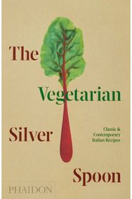 Vegetarian Silver Spoon: Classic and Contemporary Italian Recipes Classic and Contemporary Italian Recipes