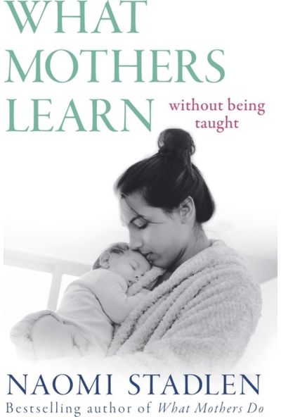 What Mothers Learn Without Being Taught