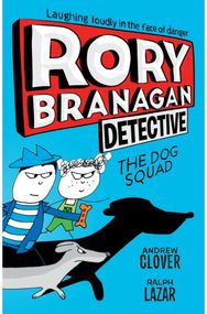 Rory Branagan: Detective: The Dog Squad #2