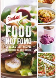 SlimFast Food Not FOMO: 70 Easy & tasty recipes, 600 calories or less. 70 Easy & tasty recipes, 600 calories or less.