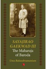 Sayajirao Gaekwad The Maharaja of