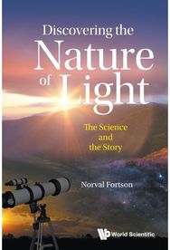 Discovering The Nature Of Light: The Science And The Story