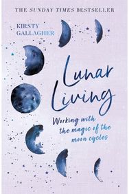 Lunar Living: The Sunday Times Bestseller The Sunday Times Bestseller