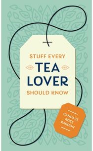 Stuff Every Tea Lover Should Know