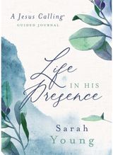 Life in His Presence A Jesus Calling