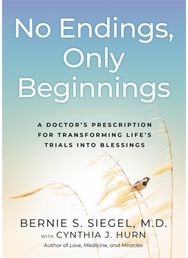 No Endings, Only Beginnings: A Doctor’s Notes on Living, Loving, and Learning Who You Are Living, Loving, and Learning Who You Are