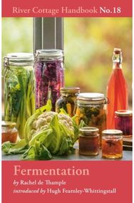Fermentation: River Cottage Handbook No.18 River Cottage Handbook No.18