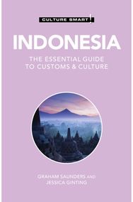 Indonesia - Culture Smart!: The Essential Guide to Customs & Culture The Essential Guide to Customs & Culture