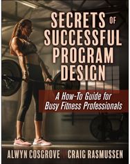 Secrets of Successful Program Design: A How-to Guide for Busy Fitness Professionals Busy Fitness Professionals