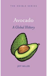 Avocado: A Global History A Global History