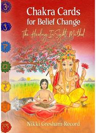 Chakra Cards for Belief Change: The Healing InSight Method The Healing InSight Method
