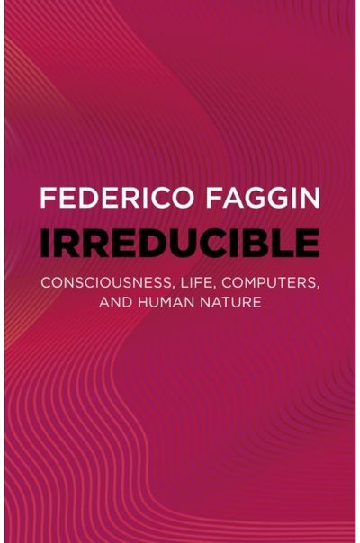Irreducible Consciousness, Life,