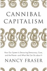 Cannibal Capitalism How our System is